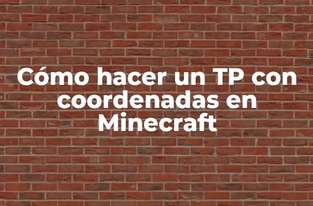 ¿Qué es un TP con coordenadas en Minecraft?