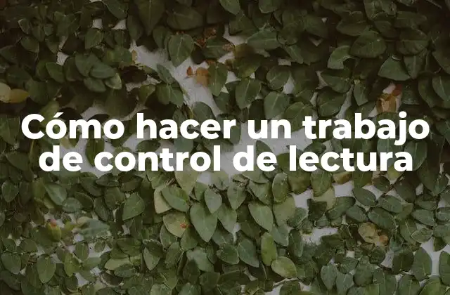 Cómo Hacer un Trabajo de Control de Lectura