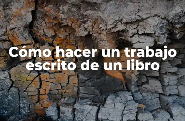 Cómo Hacer un Trabajo Escrito de un Libro