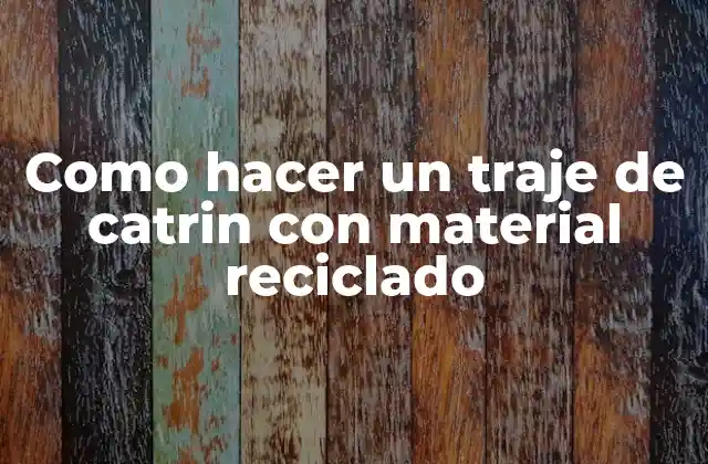 Como Hacer un Traje de Catrin con Material Reciclado