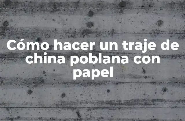 Cómo Hacer un Traje de China Poblana con Papel