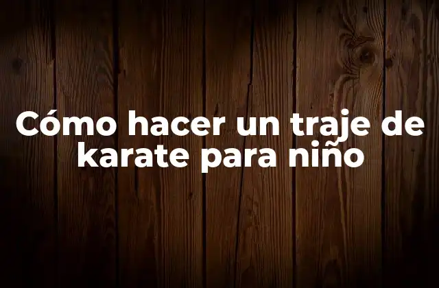 Cómo Hacer un Traje de Karate para Niño