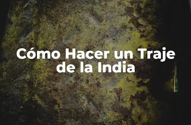 Cómo Hacer un Traje de la India