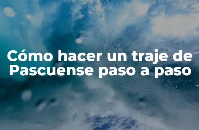 Cómo Hacer un Traje de Pascuense Paso a Paso