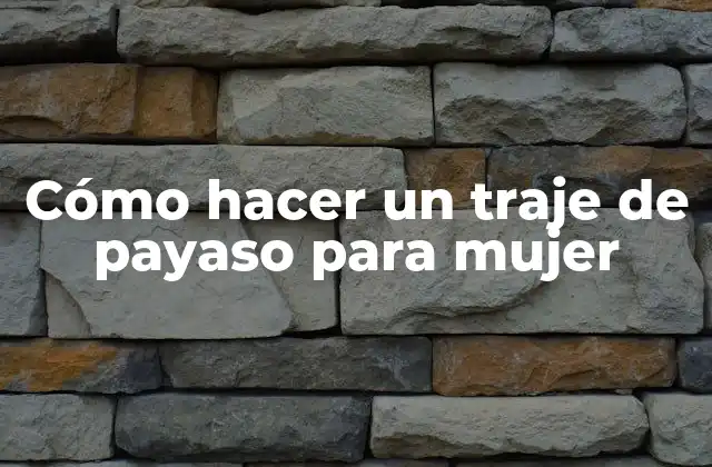 Cómo Hacer un Traje de Payaso para Mujer