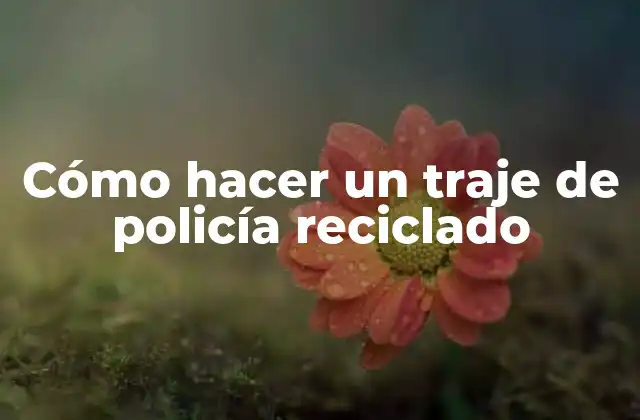 Cómo Hacer un Traje de Policía Reciclado