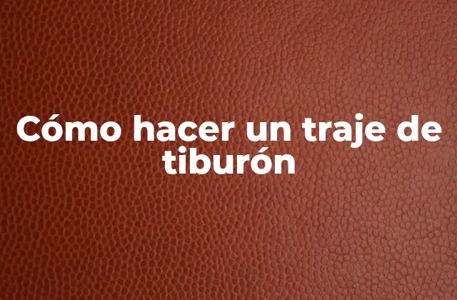 Cómo Hacer un Traje de Tiburón