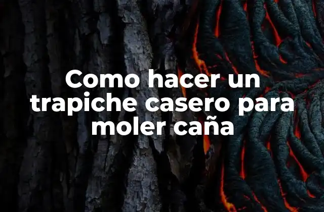 Como Hacer un Trapiche Casero para Moler Caña