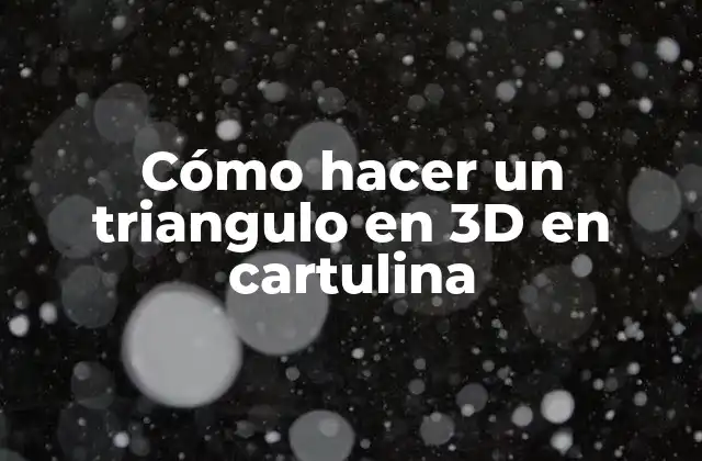 Cómo Hacer un Triangulo en 3d en Cartulina 2 Cómo hacer un triangulo en 3D en cartulina