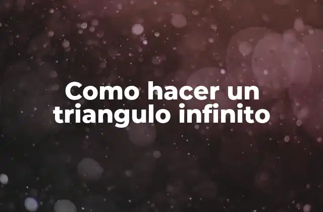 Como Hacer un Triangulo Infinito