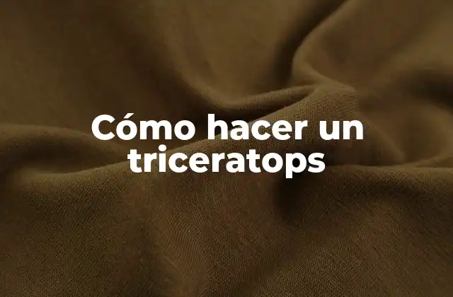 Cómo Hacer un Triceratops