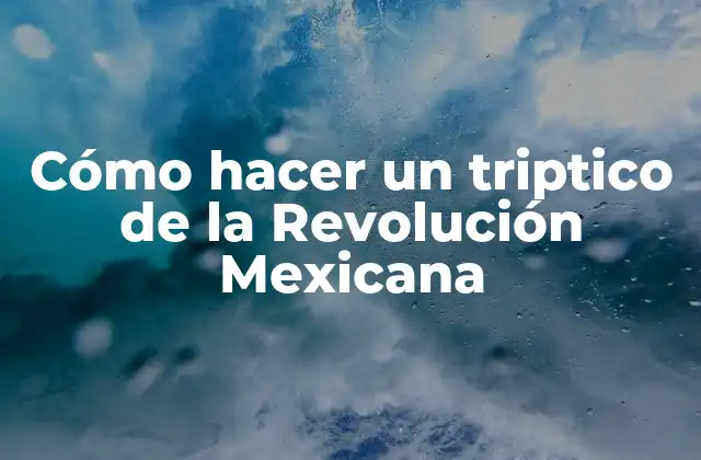 ¿Qué es un triptico de la Revolución Mexicana?