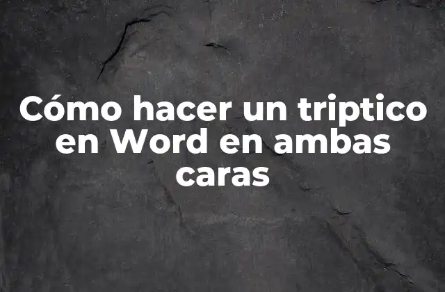 Cómo Hacer un Triptico en Word en Ambas Caras