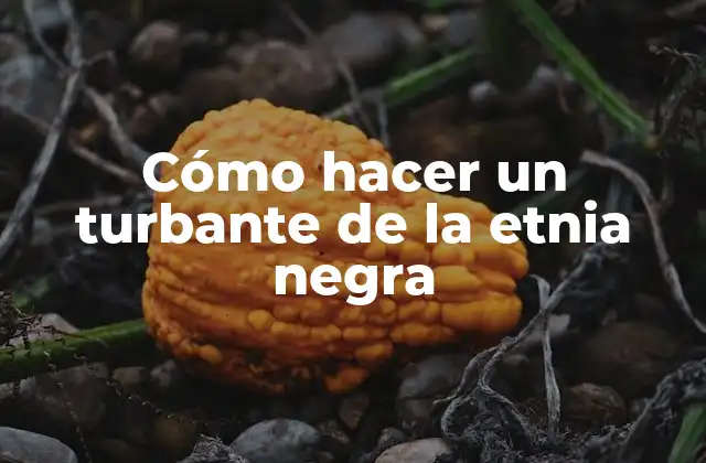 Cómo Hacer un Turbante de la Etnia Negra