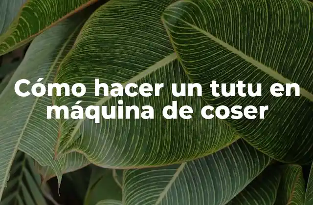 Cómo Hacer un Tutu en Máquina de Coser