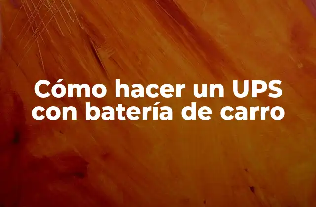 Cómo Hacer un Ups con Batería de Carro
