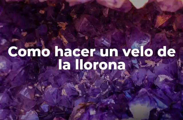 Como Hacer un Velo de la Llorona