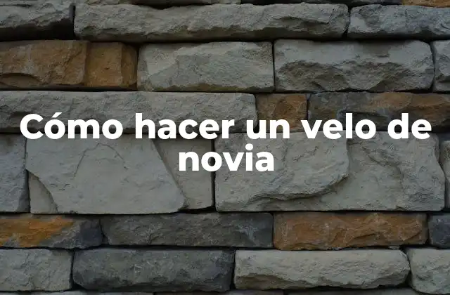 Cómo Hacer un Velo de Novia