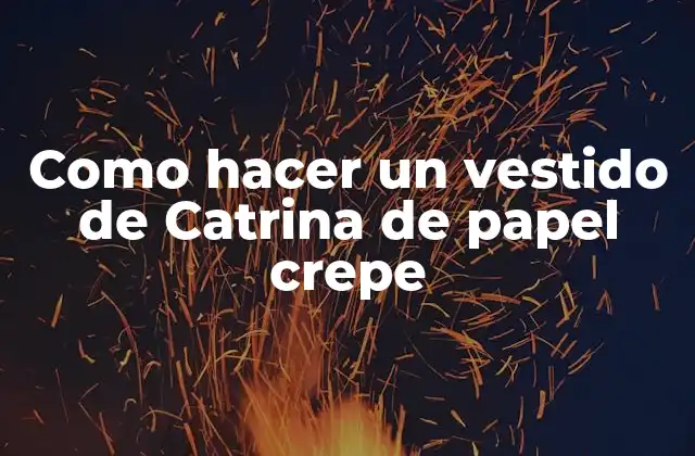 Como Hacer un Vestido de Catrina de Papel Crepe