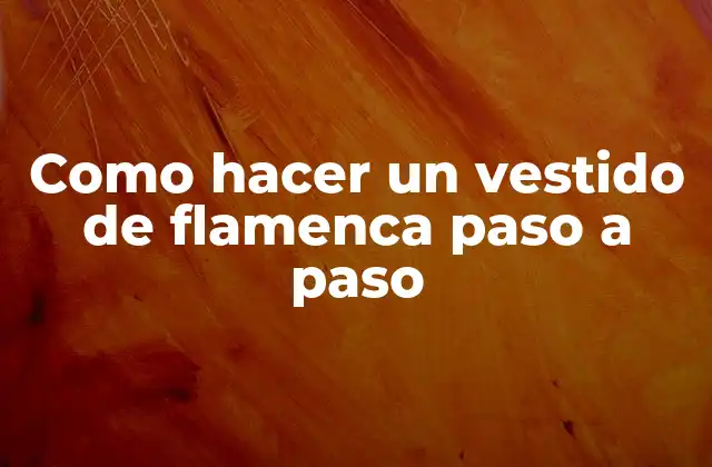Como Hacer un Vestido de Flamenca Paso a Paso