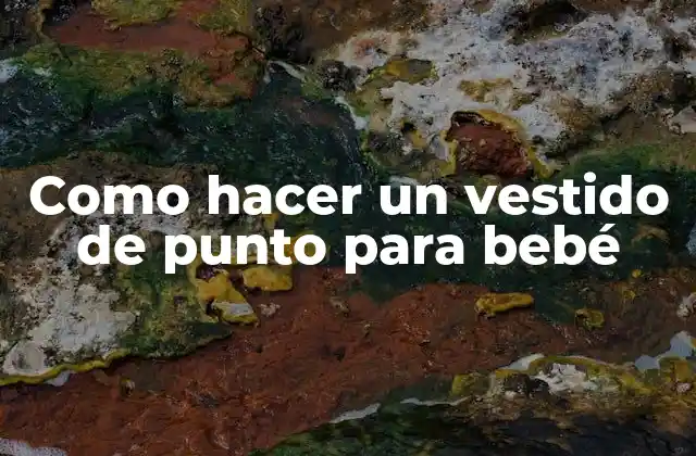 Como Hacer un Vestido de Punto para Bebé