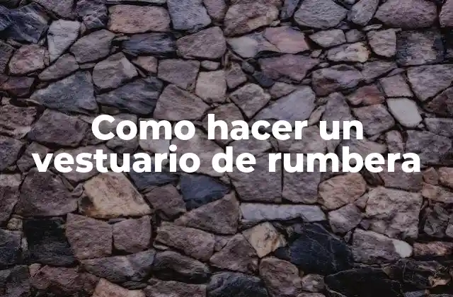 Como Hacer un Vestuario de Rumbera