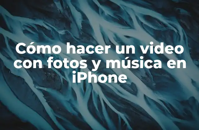 Cómo Hacer un Video con Fotos y Música en Iphone
