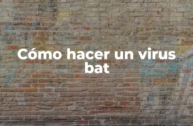 Cómo Hacer un Virus Bat 2 ¿Qué es un virus bat?