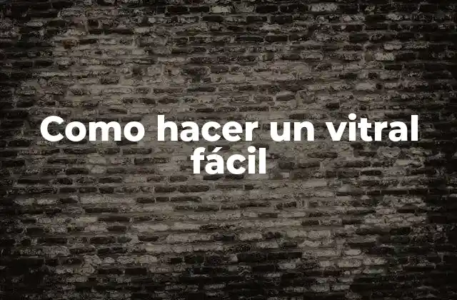 ¿Qué es un vitral y para qué sirve?