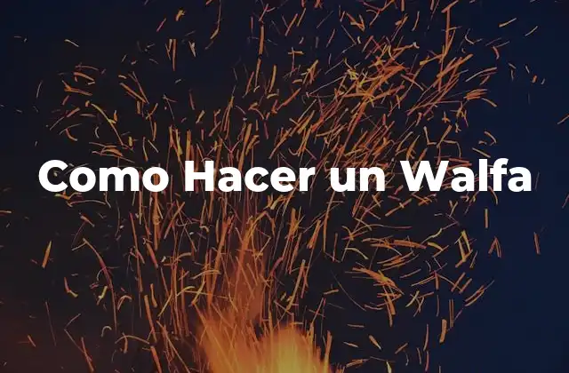Como Hacer un Walfa