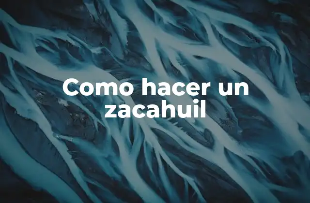 Como Hacer un Zacahuil
