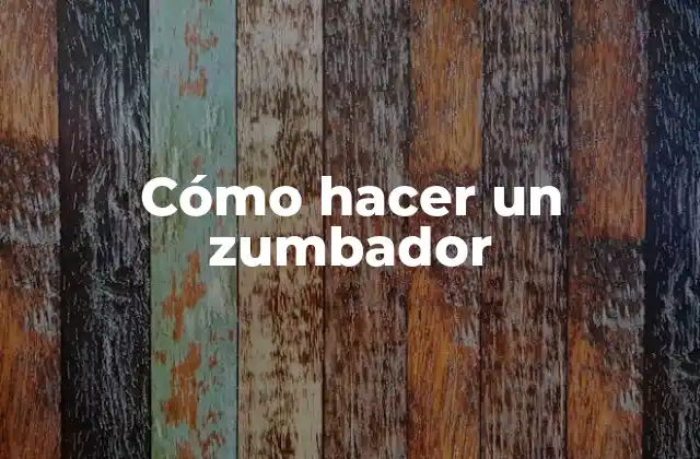 Cómo Hacer un Zumbador