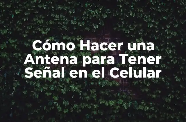 ¿Qué es una Antena Celular y Cómo Funciona?