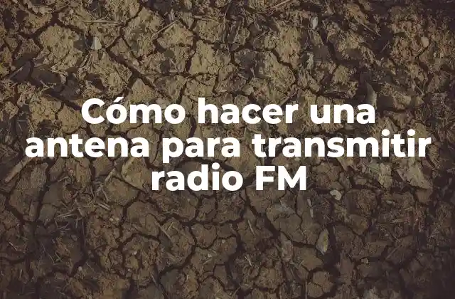 Cómo Hacer una Antena para Transmitir Radio Fm