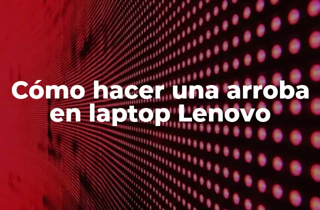 Cómo Hacer una Arroba en Laptop Lenovo