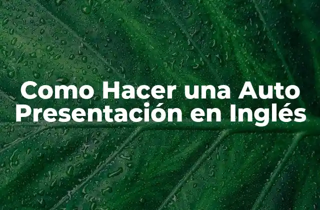 Como Hacer una Auto Presentación en Inglés
