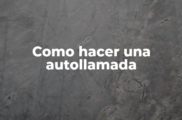 Como Hacer una Autollamada