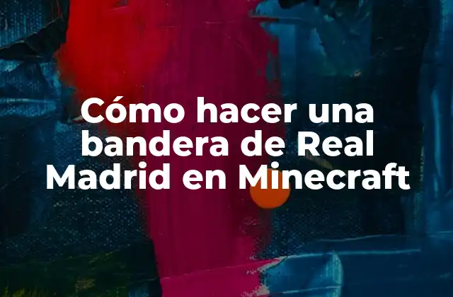 Cómo Hacer una Bandera de Real Madrid en Minecraft