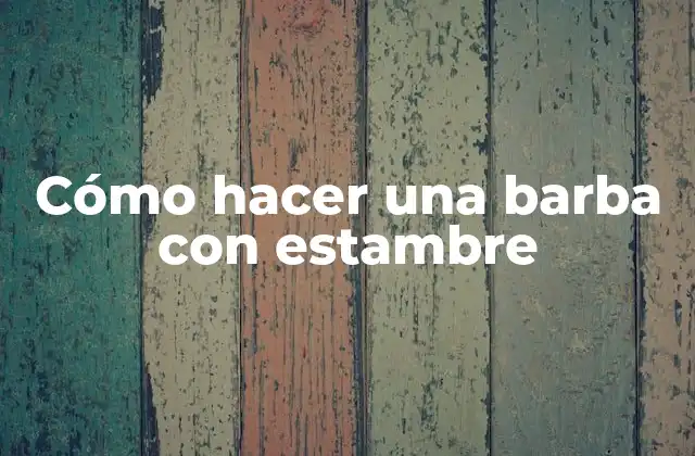 Cómo Hacer una Barba con Estambre