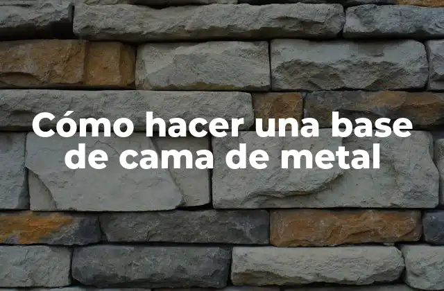 Cómo Hacer una Base de Cama de Metal