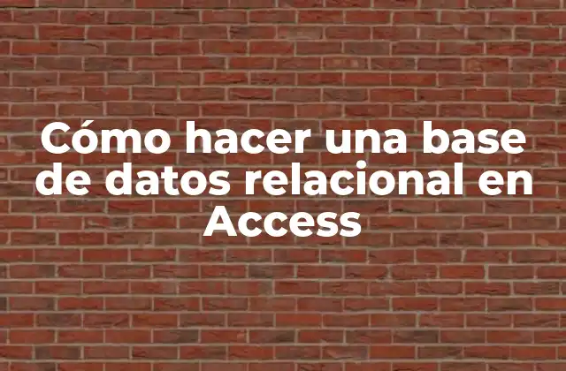 Cómo Hacer una Base de Datos Relacional en Access