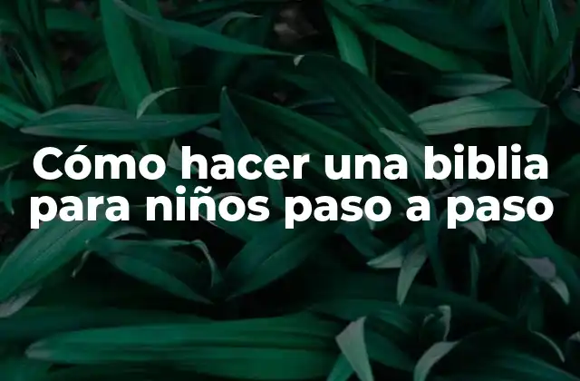 Cómo Hacer una Biblia para Niños Paso a Paso 2 Cómo hacer una biblia para niños paso a paso