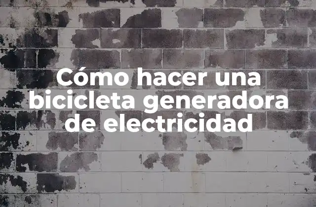 Cómo Hacer una Bicicleta Generadora de Electricidad 2 ¿Qué es una bicicleta generadora de electricidad?