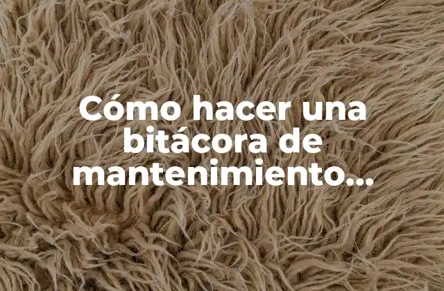 Cómo Hacer una Bitácora de Mantenimiento Vehicular 2 Cómo hacer una bitácora de mantenimiento vehicular