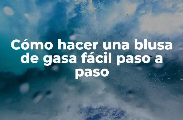Cómo Hacer una Blusa de Gasa Fácil Paso a Paso 2 Cómo hacer una blusa de gasa fácil paso a paso