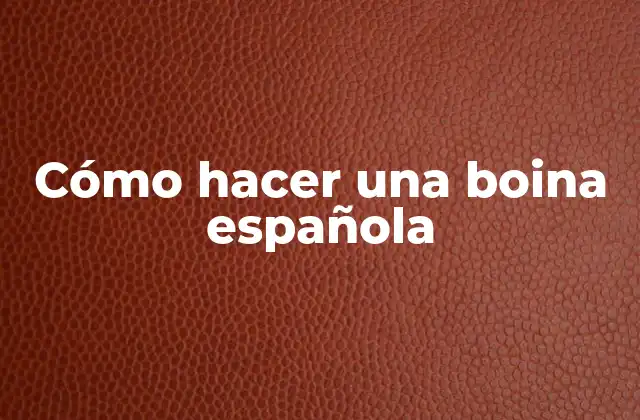 Cómo Hacer una Boina Española