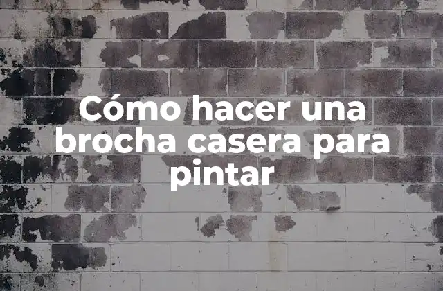Cómo Hacer una Brocha Casera para Pintar