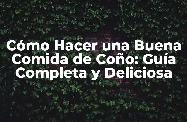 Cómo Hacer una Buena Comida de Coño: Guía Completa y Deliciosa