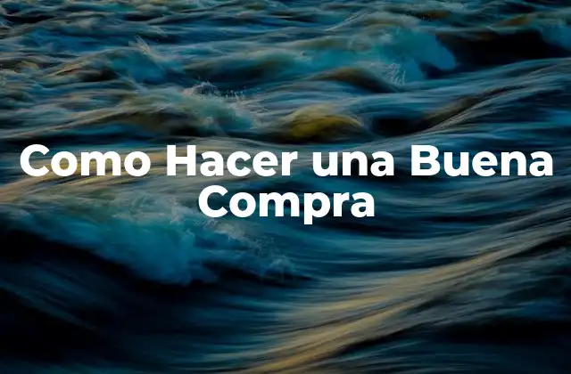 Como Hacer una Buena Compra