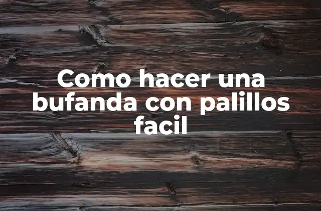 Como Hacer una Bufanda con Palillos Facil